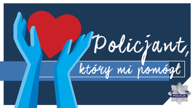 Zdjęcie do Zgłoś policjanta, kt&oacute;ry ci pom&oacute;gł