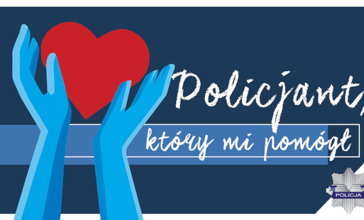 Zdjęcie do Zgłoś policjanta, kt&oacute;ry ci pom&oacute;gł