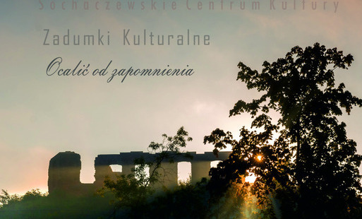 Zdjęcie do Sochaczewskie Zadumki kulturalne z historią na pierwszym planie
